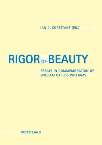 Rigor of Beauty: Essays in Commemoration of William Carlos Williams