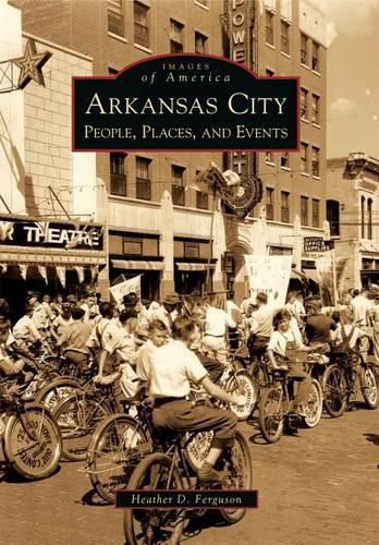 Cover image for Arkansas City: People, Places, and Events
