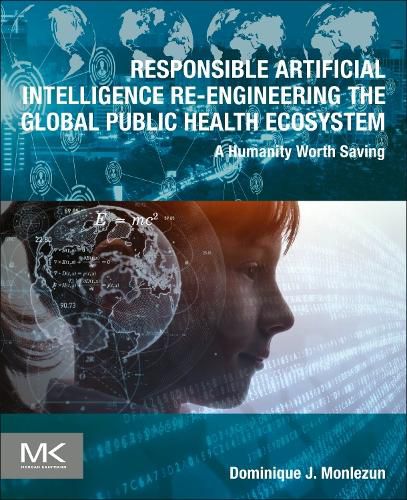 Cover image for Responsible Artificial Intelligence Re-engineering the Global Public Health Ecosystem