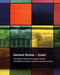 Cover image for Gerhard Richter: Zufall - The Cologne Cathedral and the 4,900 Colours