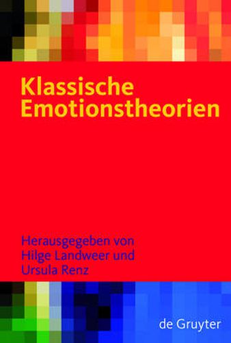 Cover image for Klassische Emotionstheorien: Von Platon bis Wittgenstein