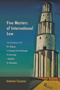 Cover image for Five Masters of International Law: Conversations with R-J Dupuy, E Jimenez de Arechaga, R Jennings, L Henkin and O Schachter