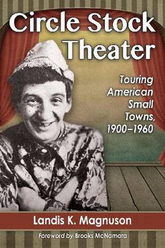 Circle Stock Theater: Touring American Small Towns, 1900-1960