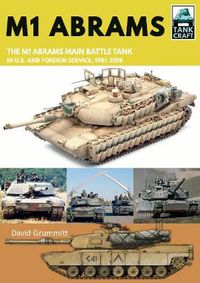 Cover image for M1 Abrams: The US's Main Battle Tank in American and Foreign Service, 1981-2018