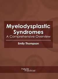 Cover image for Myelodysplastic Syndromes: A Comprehensive Overview