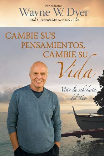 Cover image for Cambie Sus Pensamientos, Cambie Su Vida: Vivir la sabiduria del Tao