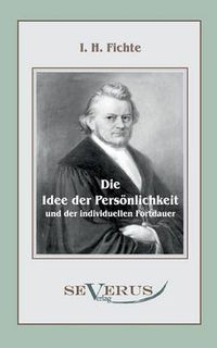 Cover image for Die Idee der Persoenlichkeit und der individuellen Fortdauer