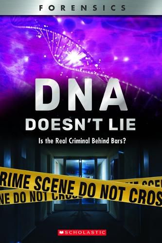 Cover image for DNA Doesn't Lie (Xbooks): Is the Real Criminal Behind Bars?