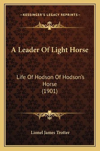 A Leader of Light Horse: Life of Hodson of Hodson's Horse (1901)