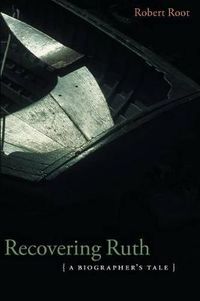 Cover image for Recovering Ruth: A Biographer's Tale