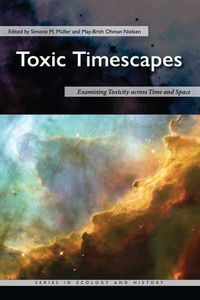 Cover image for Toxic Timescapes: Examining Toxicity across Time and Space