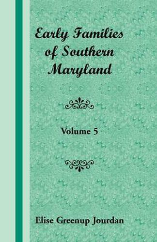 Cover image for Early Families of Southern Maryland: Volume 5