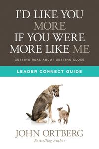 Cover image for I'd Like You More If You Were More Like Me Leader Connect Guide