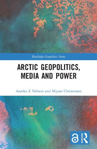 Cover image for Arctic Geopolitics, Media and Power