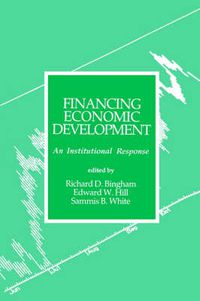 Cover image for Financing Economic Development: An Institutional Response