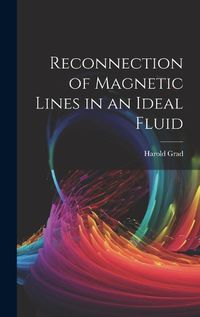 Cover image for Reconnection of Magnetic Lines in an Ideal Fluid