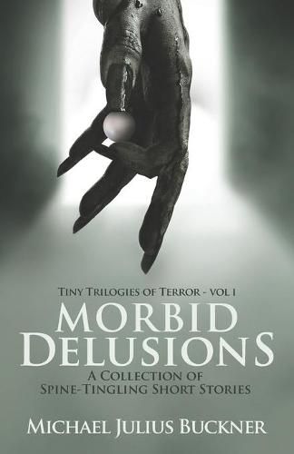 Cover image for Morbid Delusions: A Collection of Spine-Tingling Short Stories