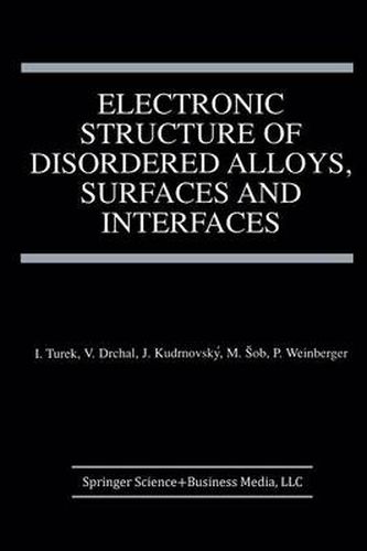 Cover image for Electronic Structure of Disordered Alloys, Surfaces and Interfaces