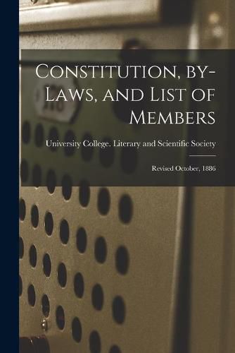 Cover image for Constitution, By-laws, and List of Members [microform]: Revised October, 1886