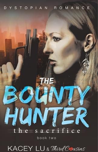 Cover image for The Bounty - The Sacrifice (Book 2) Dystopian Romance