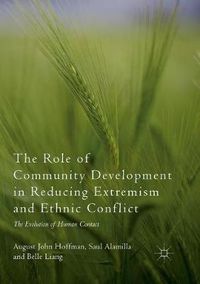 Cover image for The Role of Community Development in Reducing Extremism and Ethnic Conflict: The Evolution of Human Contact