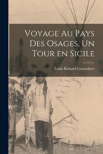 Voyage au Pays des Osages. Un Tour en Sicile