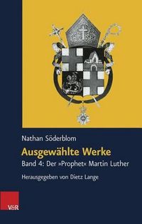 Cover image for Ausgewahlte Werke: Band 4: Der Prophet Martin Luther