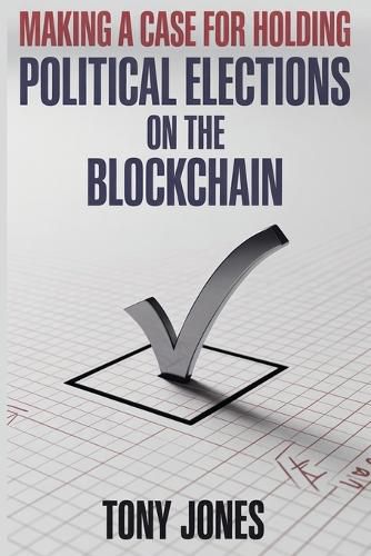 Cover image for Making A Case For Holding Political Elections On The Blockchain