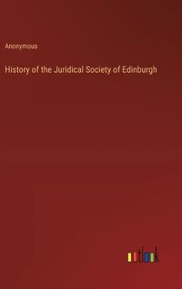 Cover image for History of the Juridical Society of Edinburgh