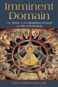 Cover image for Imminent Domain: The Story of the Kingdom of God and its Celebration
