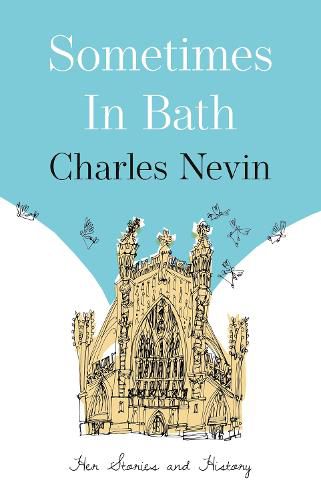 Cover image for Sometimes in Bath: Her Stories and History