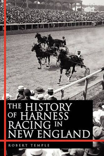 Cover image for The History of Harness Racing in New England