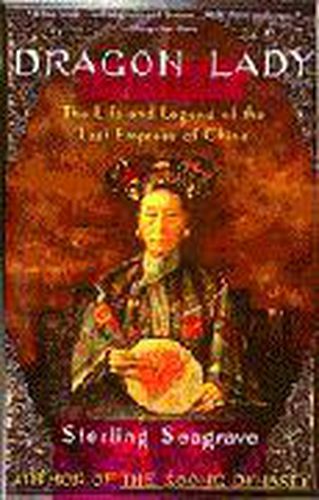 Cover image for Dragon Lady: The Life and Legend of the Last Empress of China