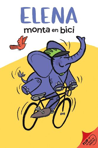 Cover image for Elena Rides / Elena monta en bici: A Dual Edition Flip Book