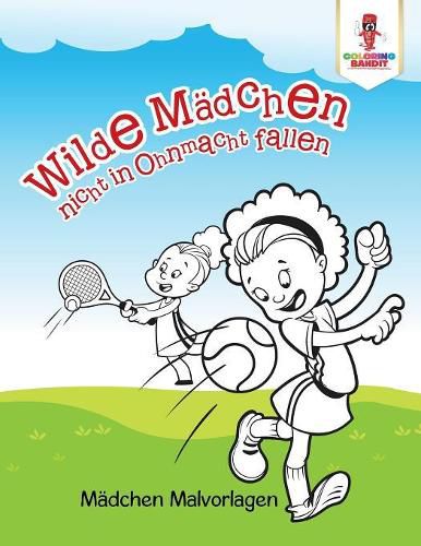 Wilde Madchen nicht in Ohnmacht fallen: Madchen Malvorlagen