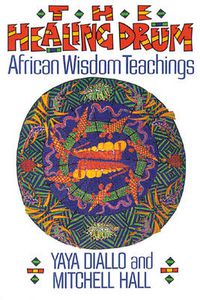 Cover image for The Healing Drum: African Wisdom Teachings