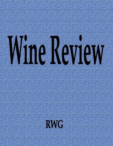 Cover image for Wine Review: 150 Pages 8.5 X 11