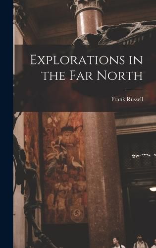 Cover image for Explorations in the Far North