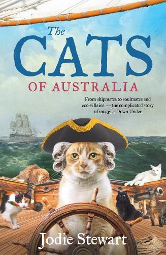 Cover image for Cats of Australia: The new and funny history of cats, for fans of Girt and The Dogs That Made Australia