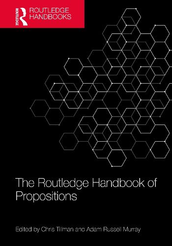 The Routledge Handbook of Propositions