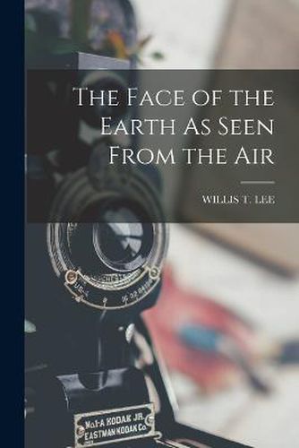 Cover image for The Face of the Earth As Seen From the Air