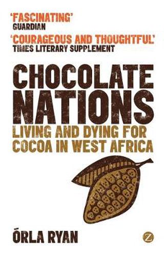 Cover image for Chocolate Nations: Living and Dying for Cocoa in West Africa