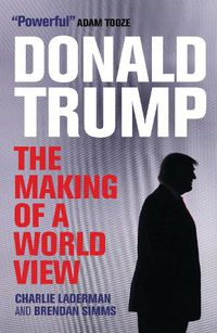 Cover image for Donald Trump: The Making of a World View
