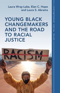 Cover image for Young Black Changemakers and the Road to Racial Justice