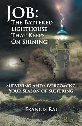 Cover image for Job: the Battered Lighthouse That Keeps on Shining!: Surviving and Overcoming Your Season of Suffering