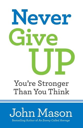 Cover image for Never Give Up--You"re Stronger Than You Think