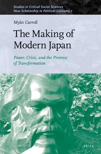 Cover image for The Making of Modern Japan: Power, Crisis, and the Promise of Transformation