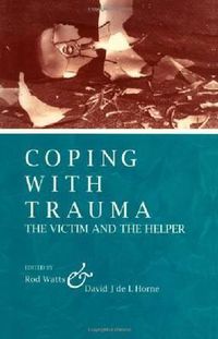 Cover image for Coping With Trauma: The Victim and the Helper