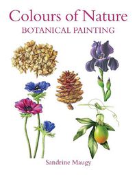 Cover image for Colours of Nature: Botanical Painting