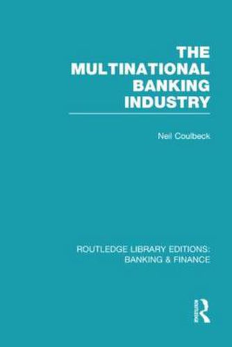 Cover image for The Multinational Banking Industry (RLE Banking & Finance)